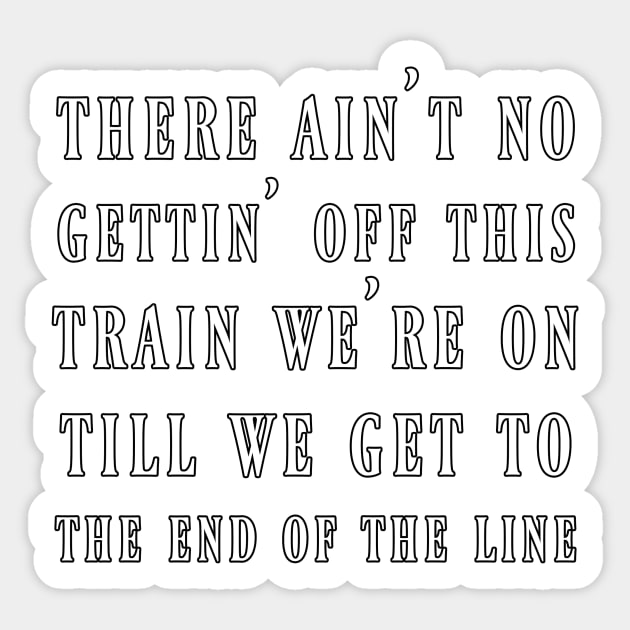 Ain't No Getting Off This Train Sticker by snitts